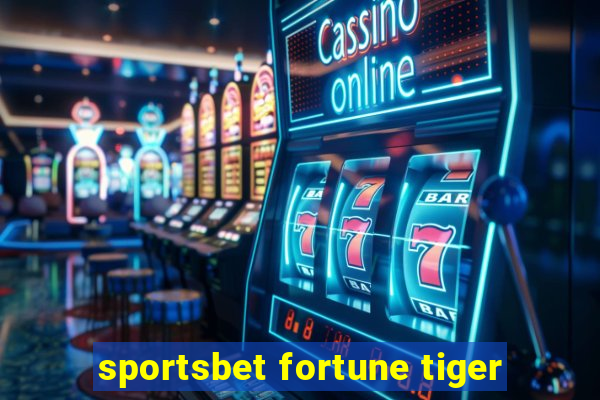 sportsbet fortune tiger